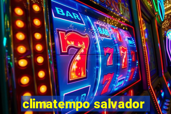 climatempo salvador